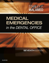 Title: Medical Emergencies in the Dental Office - E-Book: Medical Emergencies in the Dental Office - E-Book, Author: Stanley F. Malamed DDS