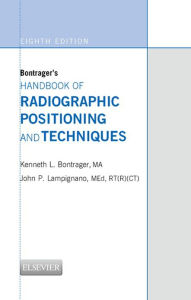 Title: Bontrager's Handbook of Radiographic Positioning and Techniques - E-BOOK, Author: Kenneth L. Bontrager