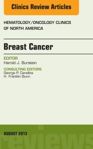 Title: Breast Cancer, An Issue of Hematology/Oncology Clinics of North America, E-Book, Author: Harold J. Burstein