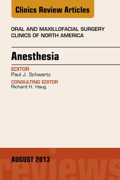 Anesthesia, An Issue of Oral and Maxillofacial Surgery Clinics