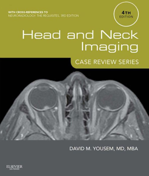 Head and Neck Imaging: Case Review Series E-Book: Head and Neck Imaging: Case Review Series E-Book
