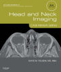 Head and Neck Imaging: Case Review Series E-Book: Head and Neck Imaging: Case Review Series E-Book