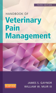 Title: Handbook of Veterinary Pain Management, Author: James S. Gaynor DVM