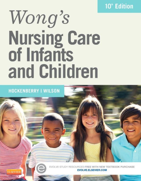 Wong's Nursing Care of Infants and Children / Edition 10