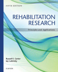 Title: Rehabilitation Research: Principles and Applications, Author: Russell Carter EdD