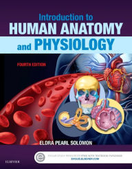 Title: Introduction to Human Anatomy and Physiology / Edition 4, Author: Eldra Pearl Solomon PhD