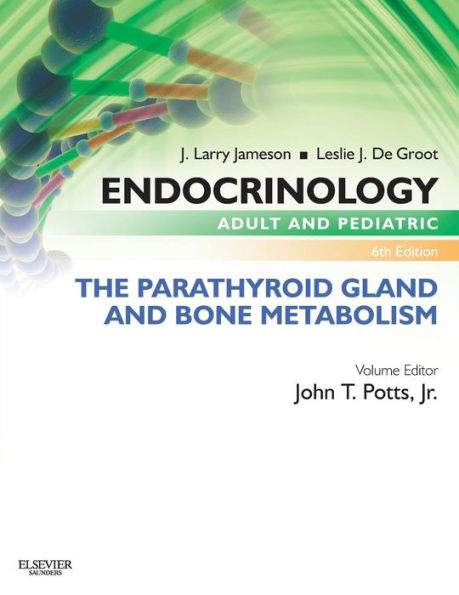 Endocrinology Adult and Pediatric: The Parathyroid Gland and Bone Metabolism / Edition 6