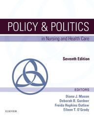 Title: Policy & Politics in Nursing and Health Care / Edition 7, Author: Diana J. Mason PhD