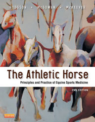 Title: The Athletic Horse: Principles and Practice of Equine Sports Medicine, Author: David R. Hodgson BVSc