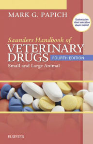Title: Saunders Handbook of Veterinary Drugs - E-Book: Saunders Handbook of Veterinary Drugs - E-Book, Author: Mark G. Papich DVM