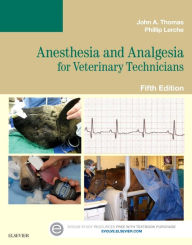 Title: Anesthesia and Analgesia for Veterinary Technicians / Edition 5, Author: John Thomas DVM