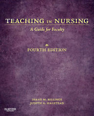 Title: Teaching in Nursing E-Book: A Guide for Faculty, Author: Diane M. Billings