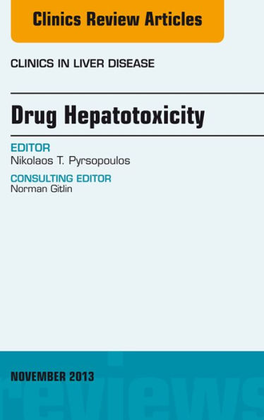 Drug Hepatotoxicity, An Issue of Clinics in Liver Disease