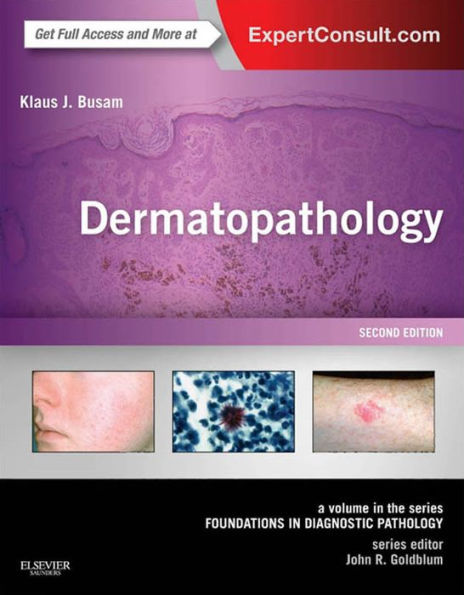 Dermatopathology E-Book: A Volume in the Series: Foundations in Diagnostic Pathology (Expert Consult - Online)