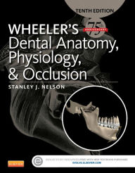 Title: Wheeler's Dental Anatomy, Physiology and Occlusion - E-Book: Wheeler's Dental Anatomy, Physiology and Occlusion - E-Book, Author: Stanley J. Nelson DDS