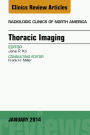 Thoracic Imaging, An Issue of Radiologic Clinics of North America, E-Book: Thoracic Imaging, An Issue of Radiologic Clinics of North America, E-Book