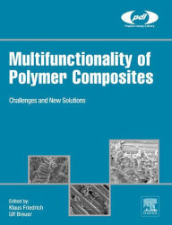Title: Multifunctionality of Polymer Composites: Challenges and New Solutions, Author: Klaus Friedrich
