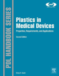 Title: Plastics in Medical Devices: Properties, Requirements, and Applications, Author: Vinny R. Sastri