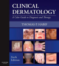 Title: Clinical Dermatology E-Book / Edition 6, Author: Thomas P. Habif