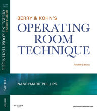 Title: Berry & Kohn's Operating Room Technique - E-Book, Author: Nancymarie Phillips