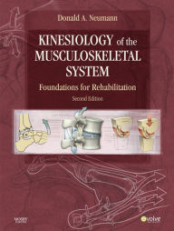 Title: Kinesiology of the Musculoskeletal System - E-Book: Foundations for Rehabilitation, Author: Donald A. Neumann