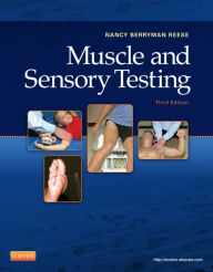 Title: Muscle and Sensory Testing - E-Book: Muscle and Sensory Testing - E-Book, Author: Nancy Berryman Reese PT