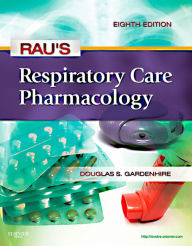 Title: Rau's Respiratory Care Pharmacology - E-Book, Author: Douglas S. Gardenhire