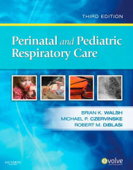 Title: Perinatal and Pediatric Respiratory Care - E-Book, Author: Brian K. Walsh