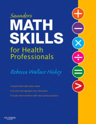 Title: Saunders Math Skills for Health Professionals - E-Book, Author: Rebecca Hickey RN