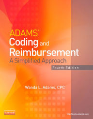 Title: Adams' Coding and Reimbursement - E-Book: A Simplified Approach, Author: Wanda Adams CPC