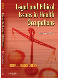 Title: Legal and Ethical Issues in Health Occupations - E-Book, Author: Elsevier