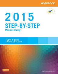 Title: Workbook for Step-by-Step Medical Coding, 2015 Edition, Author: Carol J. Buck MS