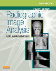 Title: Workbook for Radiographic Image Analysis / Edition 4, Author: Kathy McQuillen Martensen MA