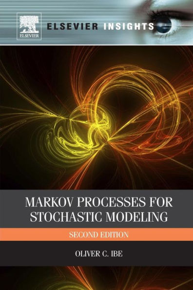 Markov Processes for Stochastic Modeling / Edition 2