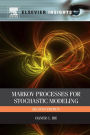 Markov Processes for Stochastic Modeling / Edition 2