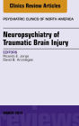 Neuropsychiatry of Traumatic Brain Injury, An Issue of Psychiatric Clinics of North America