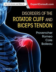 Title: Disorders of the Rotator Cuff and Biceps Tendon: The Surgeon's Guide to Comprehensive Management, Author: Matthew T. Provencher MD CAPT MC USNR (Ret.)