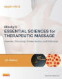 Mosby's Essential Sciences for Therapeutic Massage - E-Book: Anatomy, Physiology, Biomechanics, and Pathology