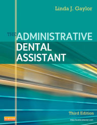 Title: The Administrative Dental Assistant - E-Book, Author: Linda J Gaylor