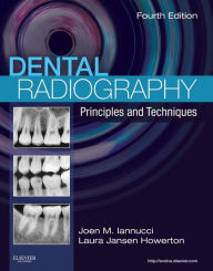 Title: Dental Radiography - E-Book: Principles and Techniques, Author: Joen Iannucci