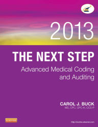 Title: The Next Step: Advanced Medical Coding and Auditing, 2013 Edition - E-Book, Author: Carol J. Buck MS