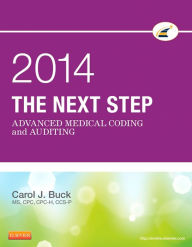 Title: The Next Step: Advanced Medical Coding and Auditing, 2014 Edition - E-Book, Author: Carol J. Buck MS