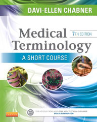 Title: Medical Terminology: A Short Course - E-Book, Author: Davi-Ellen Chabner BA