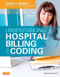 Title: Understanding Hospital Billing and Coding, Author: Debra P. Ferenc BS