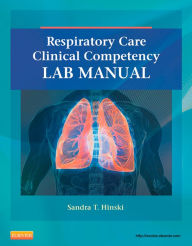 Title: Respiratory Care Clinical Competency Lab Manual, Author: Sandra T Hinski PHD