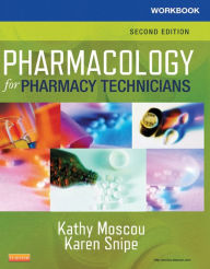 Title: Workbook for Pharmacology for Pharmacy Technicians - E-Book: Workbook for Pharmacology for Pharmacy Technicians - E-Book, Author: Kathy Moscou PhD