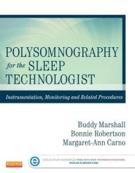 Title: Polysomnography for the Sleep Technologist: Instrumentation, Monitoring, and Related Procedures, Author: Bonnie Robertson AAHA