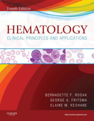 Title: Hematology - E-Book: Clinical Principles and Applications, Author: Bernadette F. Rodak