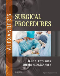 Title: Alexander's Surgical Procedures, Author: RN Rothrock PhD