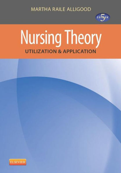 Nursing Theory: Utilization & Application